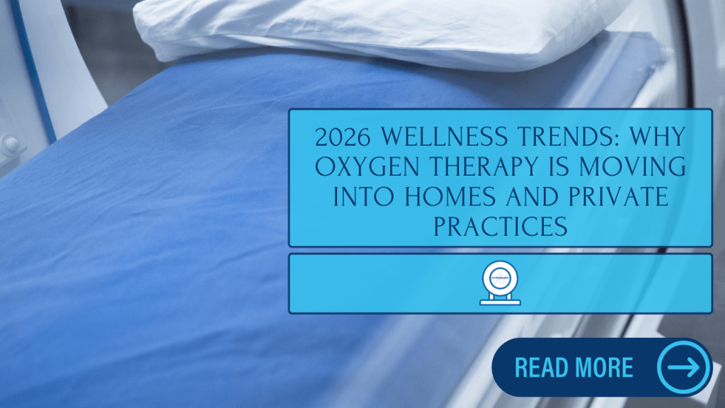 2026 Wellness Trends: Why Oxygen Therapy Is Moving Into Homes and Private&nbsp;Practices